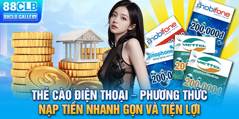 Thẻ cào điện thoại – Phương thức nạp tiền nhanh gọn và tiện lợi